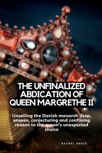 unfinalized Abdication of queen Margrethe