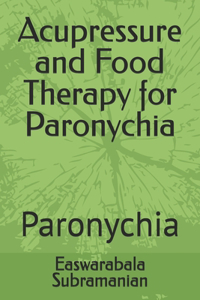 Acupressure and Food Therapy for Paronychia