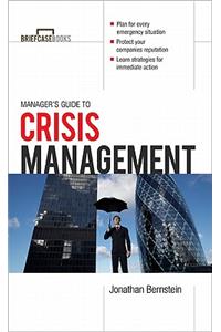 Manager's Guide to Crisis Management