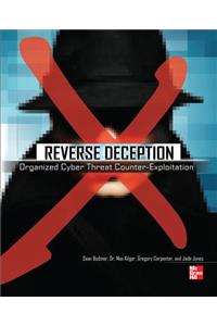 Reverse Deception: Organized Cyber Threat Counter-Exploitation