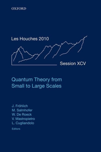 Quantum Theory from Small to Large Scales
