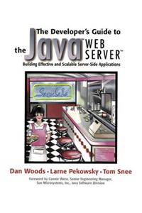 The Developer's Guide to the Java Web Server: Building Effective and Scalable Server-side Applications