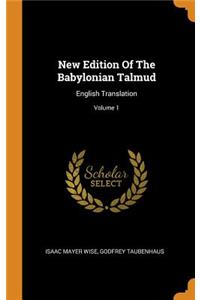 New Edition Of The Babylonian Talmud: English Translation; Volume 1