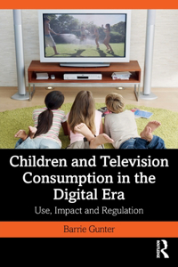 Children and Television Consumption in the Digital Era: Use, Impact and Regulation