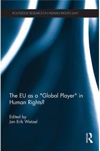 Eu as a 'Global Player' in Human Rights?