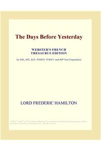 The Days Before Yesterday (Webster's French Thesaurus Edition)