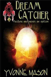 Dream Catcher, Failure Was Not An Option