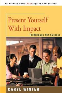 Present Yourself with Impact