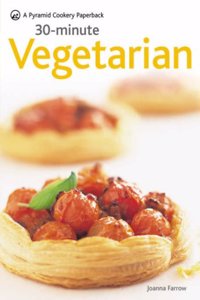 30 Minute Vegetarian: Fast, Creative Vegetarian Food (Pyramid Paperbacks)