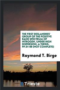 First Deslandres' Group of the Positive Band Spectrum of Nitrogen, Under High Dispersion; A Thesis; Pp.51-88 (Not Complete)