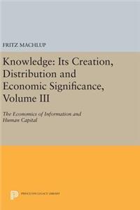 Knowledge: Its Creation, Distribution and Economic Significance, Volume III
