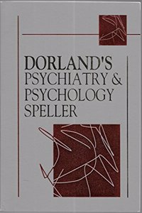 Dorland's Psychiatry and Psychology Speller
