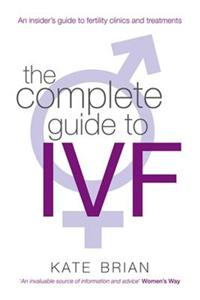 The Complete Guide To Ivf