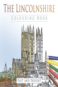 The Lincolnshire Colouring Book: Past and Present