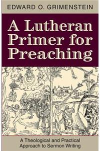 A Lutheran Primer for Preaching