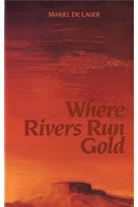 Where Rivers Run Gold
