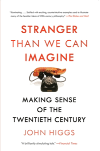 Stranger Than We Can Imagine: Making Sense of the Twentieth Century