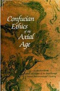 Confucian Ethics of the Axial Age