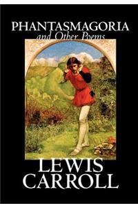 Phantasmagoria and Other Poems by Lewis Carroll, Poetry - English, Irish, Scottish, Welsh