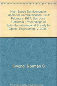 High-Speed Semiconductor Lasers for Communication: 10-11 February, 1997, San Jose, California