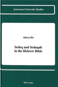 Sedeq and Sedaqah in the Hebrew Bible
