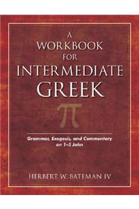 A Workbook for Intermediate Greek