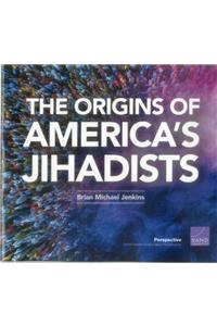The Origins of America's Jihadists