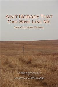 Ain't Nobody That Can Sing Like Me