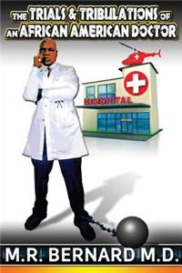 The Trials and Tribulations of an African American Doctor