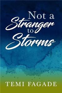 Not A Stranger To Storms
