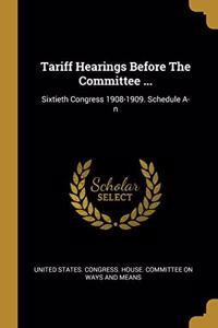 Tariff Hearings Before The Committee ...