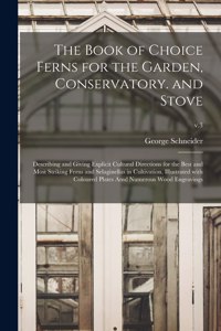 Book of Choice Ferns for the Garden, Conservatory. and Stove
