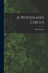 A Woodland Circus