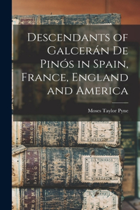 Descendants of Galcerán De Pinós in Spain, France, England and America