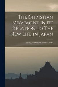 Christian Movement in its Relation to The New Life in Japan