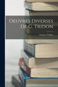 Oeuvres Diverses De G. Tridon