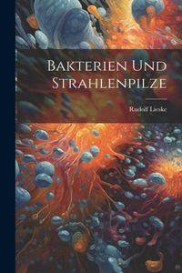 Bakterien Und Strahlenpilze
