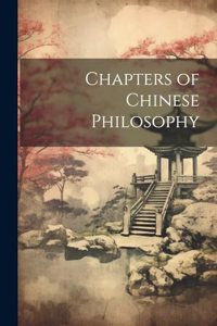 Chapters of Chinese Philosophy