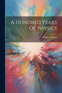 Hundred Years Of Physics