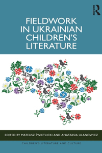 Fieldwork in Ukrainian Children’s Literature