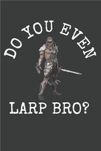 Do You Even Larp Bro
