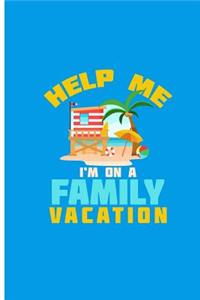 Help Me I'm on a Family Vacation