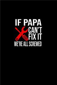 If Papa Can't Fix It We're All Screwed