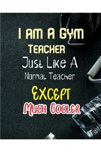 I Am A Gym Teacher Just Like a Normal Teacher Except Much Cooler