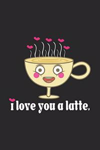 I Love You A Latte