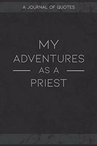My Adventures As A Priest