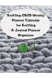 Knitting 2020 Weekly Planner Calendar for Knitting A Journal Planner Organizer