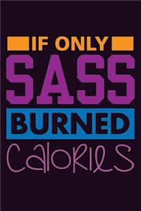 If Only sass Burned Calories