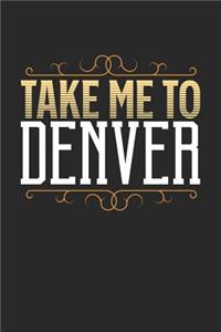 Take Me To Denver
