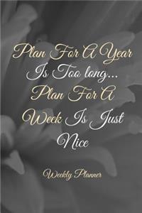 Plan For A Year Is Too Long...Plan For A Week Is Just Nice